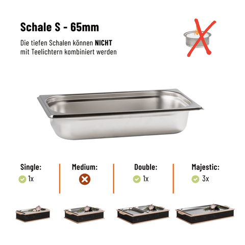 Schale S - 65mm tief (für Teelichter ungeeignet)